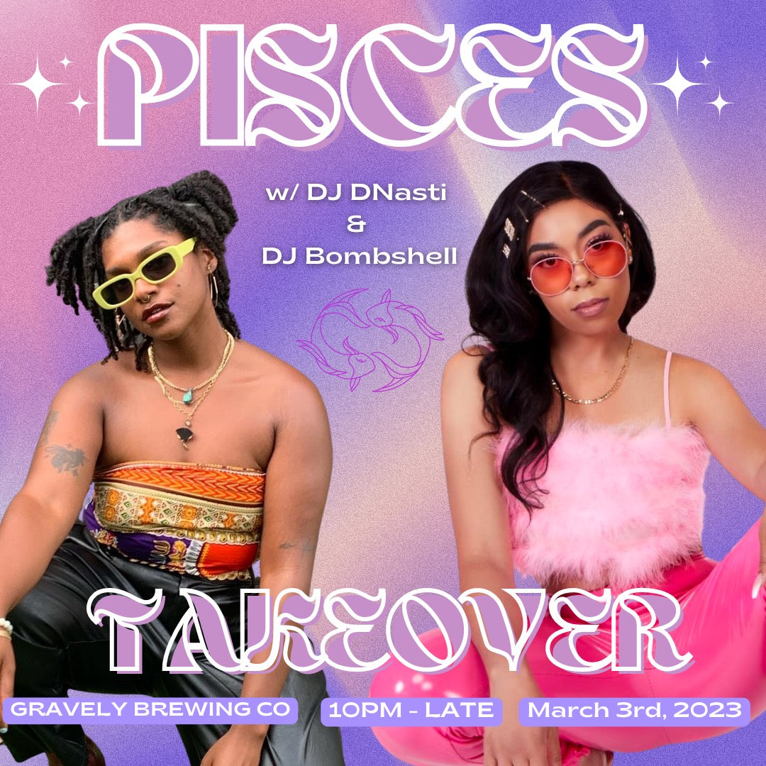 Pisces Takeover (Dnasti and Bombshell)